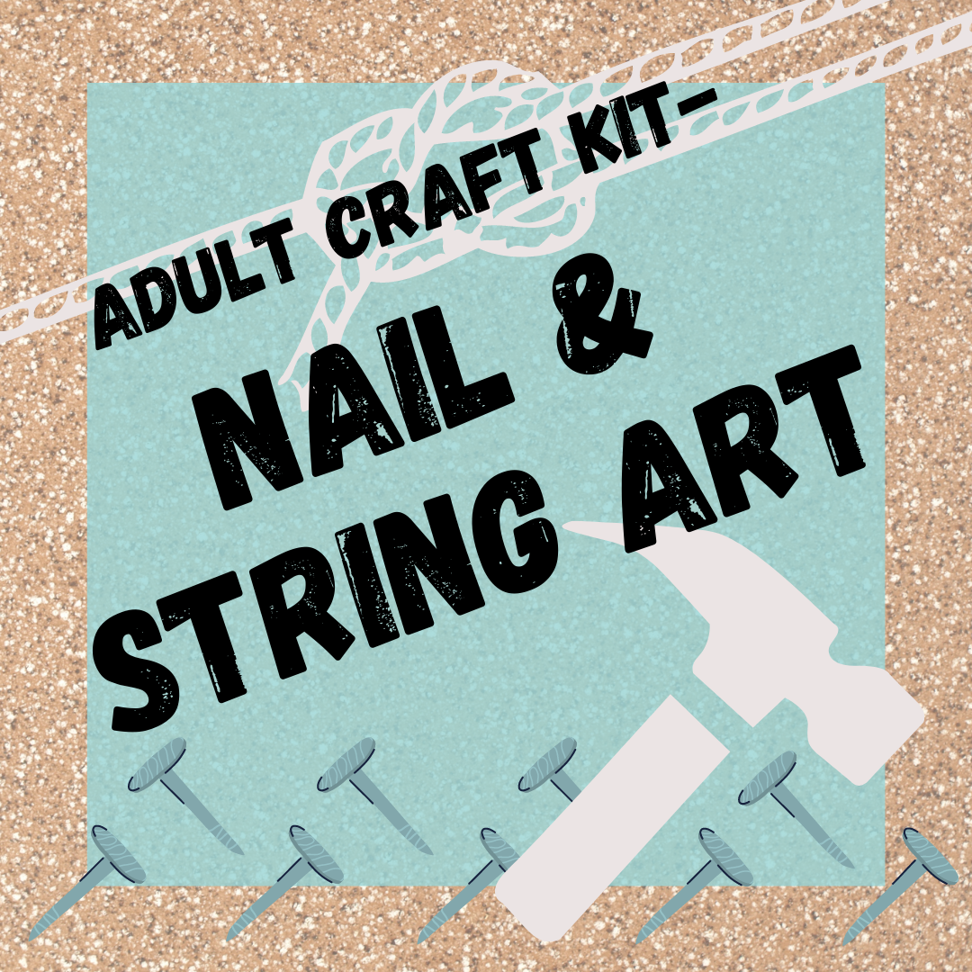 A graphic with clip art of a hammer, nails, and string.  The text reads "Adult Craft Kit- Nail & String Art".