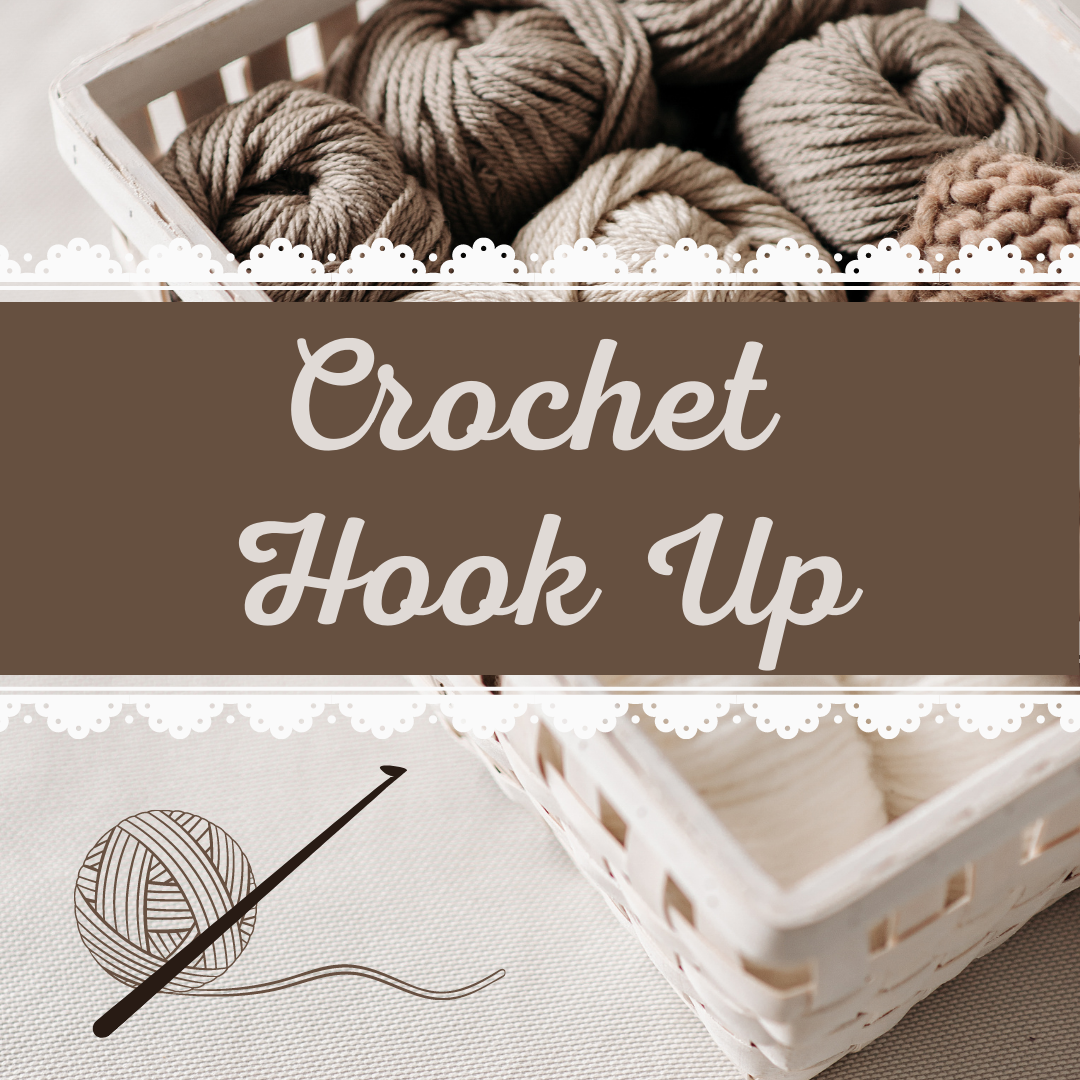 A picture in sepia tones showing a box of yarn with the words "Crochet Hook Up" across the front of the image.  A line drawing of a ball of yarn and a crochet hook are below the text.