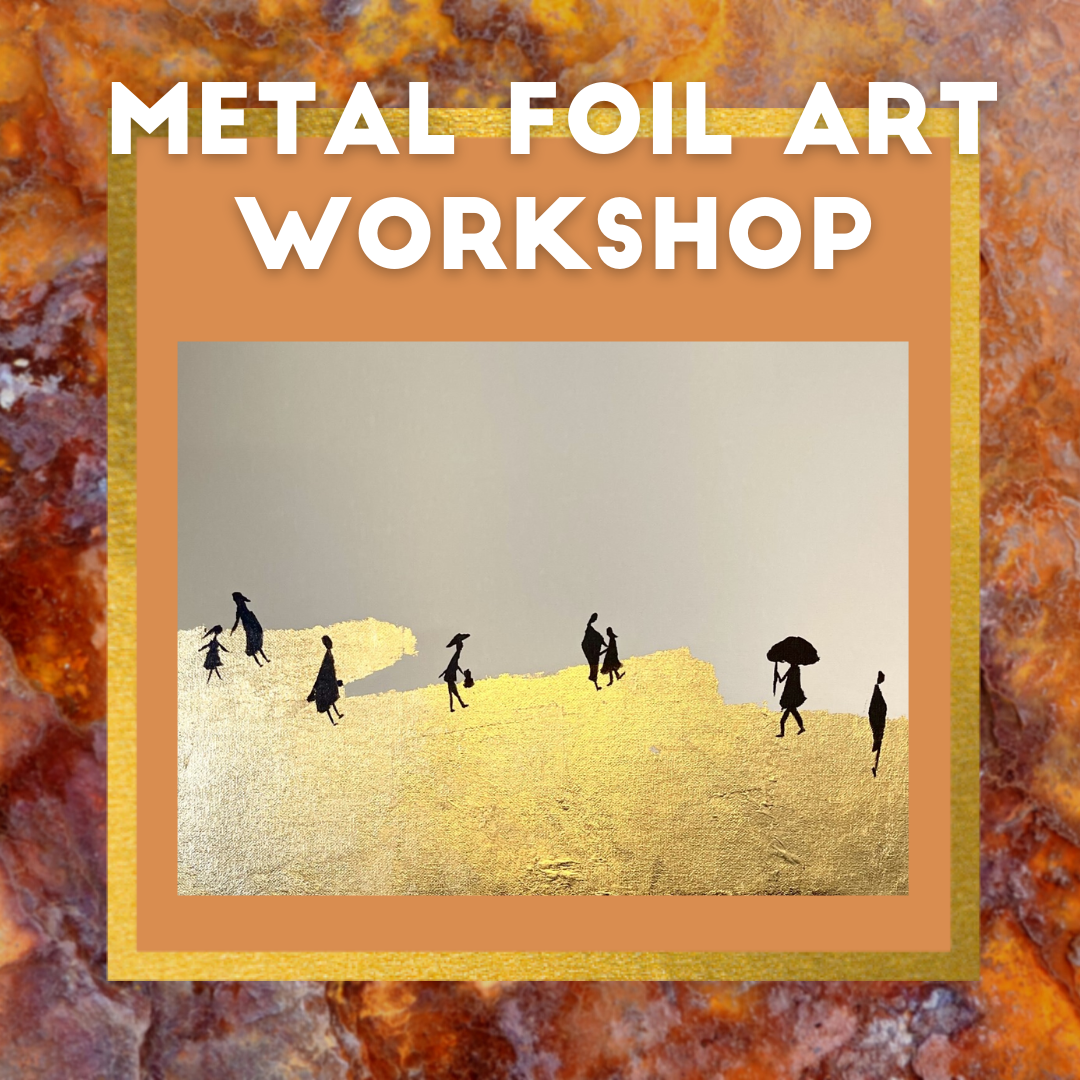 An image showing artwork made with gold foil.  Small figures painted in black are walking on the gold as if it were a path.  The text "Metal Foil Art Workshop" is across the top.