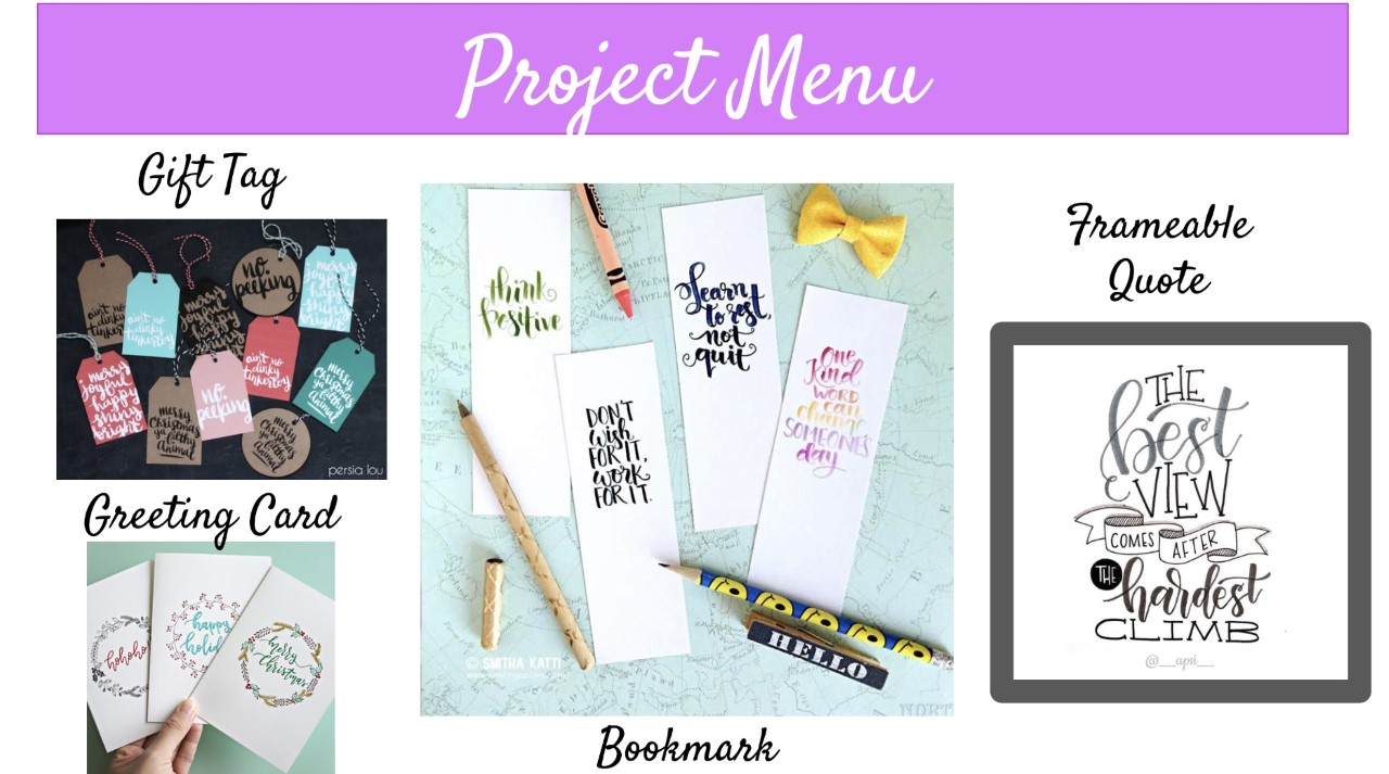 An image showing different calligraphy projects including gift tag, greeting card, bookmark, and frameable quote.  A purple bar across the top contains the text "project menu."