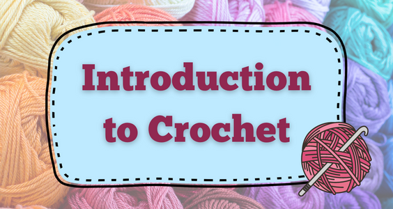 An image of colorful yarn skeins with the text "Introduction to Crochet" on a blue background.  A graphic of a ball of yarn with a crochet hook is in the lower right corner.