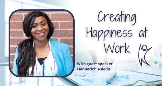 A photo of speaker Hannarich Asiedu on the left with the text "Creating Happiness at Work" on the right.  There is an abstract human figure jumping for joy in the lower right corner.