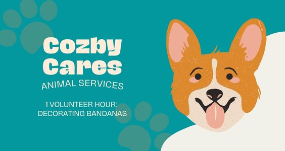 Illustrated image of a Corgi. Text reads: Cozby Cares Animal Services, One volunteer hour: decorating bandanas