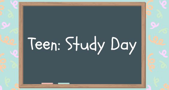 An image of a chalkboard with the text "Teen Study Day"