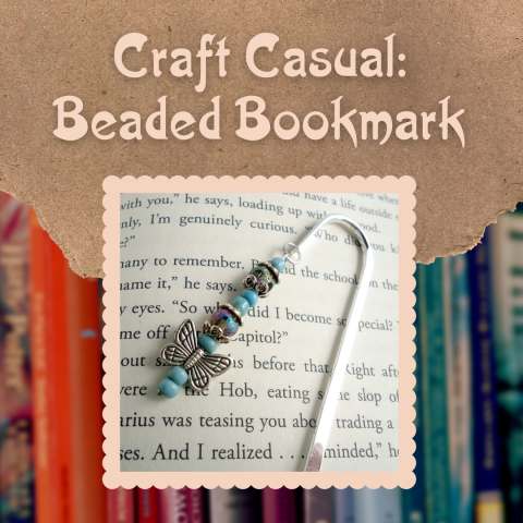 A picture of a metal hook bookmark with blue beads and a butterfly charm.  The text "Craft Casual: Beaded Bookmark" is at the top on a brown background.