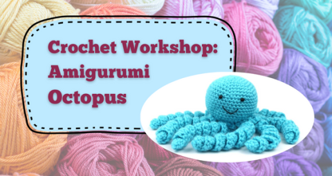 An image of colorful balls of yarn with a picture of a blue crochet octopus in the lower right corner.  The text "Crochet Workshop: Amigurumi Octopus" is in pink.