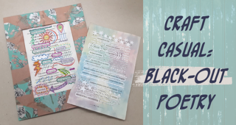 Examples of black out poetry projects on the left with text on the right that reads "Craft Casual: Black-Out Poetry".  The background is light blue.