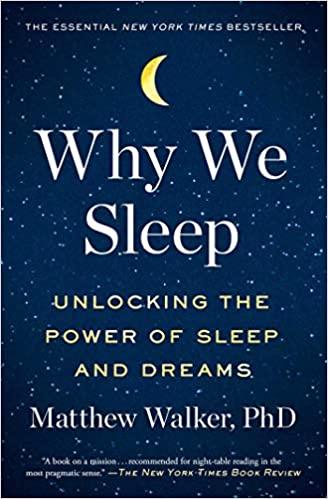 Why We Sleep by Matthew Walker