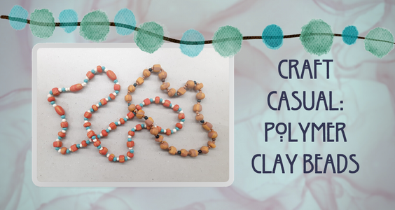 A picture of beaded necklaces on a blue marbled background with a graphic of turquoise beads across the top.  The text "Craft Casual: Polymer Clay Beads" is on the right.