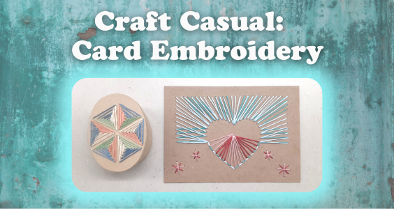 A picture of a small box with embroidered triangles next to a heart embroidered on cardstock.  The image is on a teal background with the text "Craft Casual: Card Embroidery" in white above the picture.