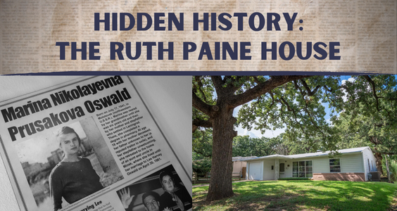 A photograph of an article about Marina Oswald and a picture of the Ruth Paine House Museum.  The text "Hidden History: The Ruth Paine House" across the top of the image.