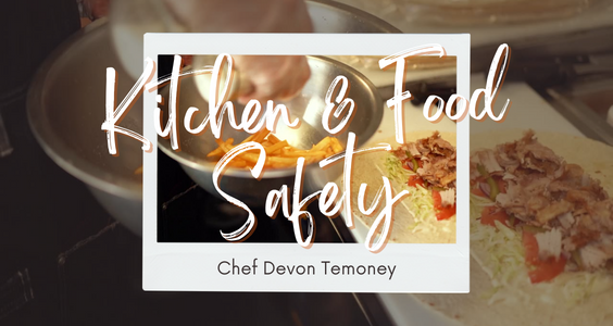 Text Reads: Kitchen & Food Safety with Chef Devon Temoney